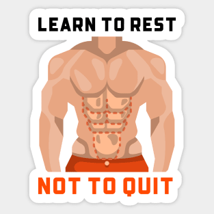 Learn To Rest Not To Quit Sticker